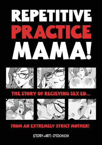 Repetitive Practice Mama! The Story of Recieving Sex Ed From an Extremely Strict Mother cover