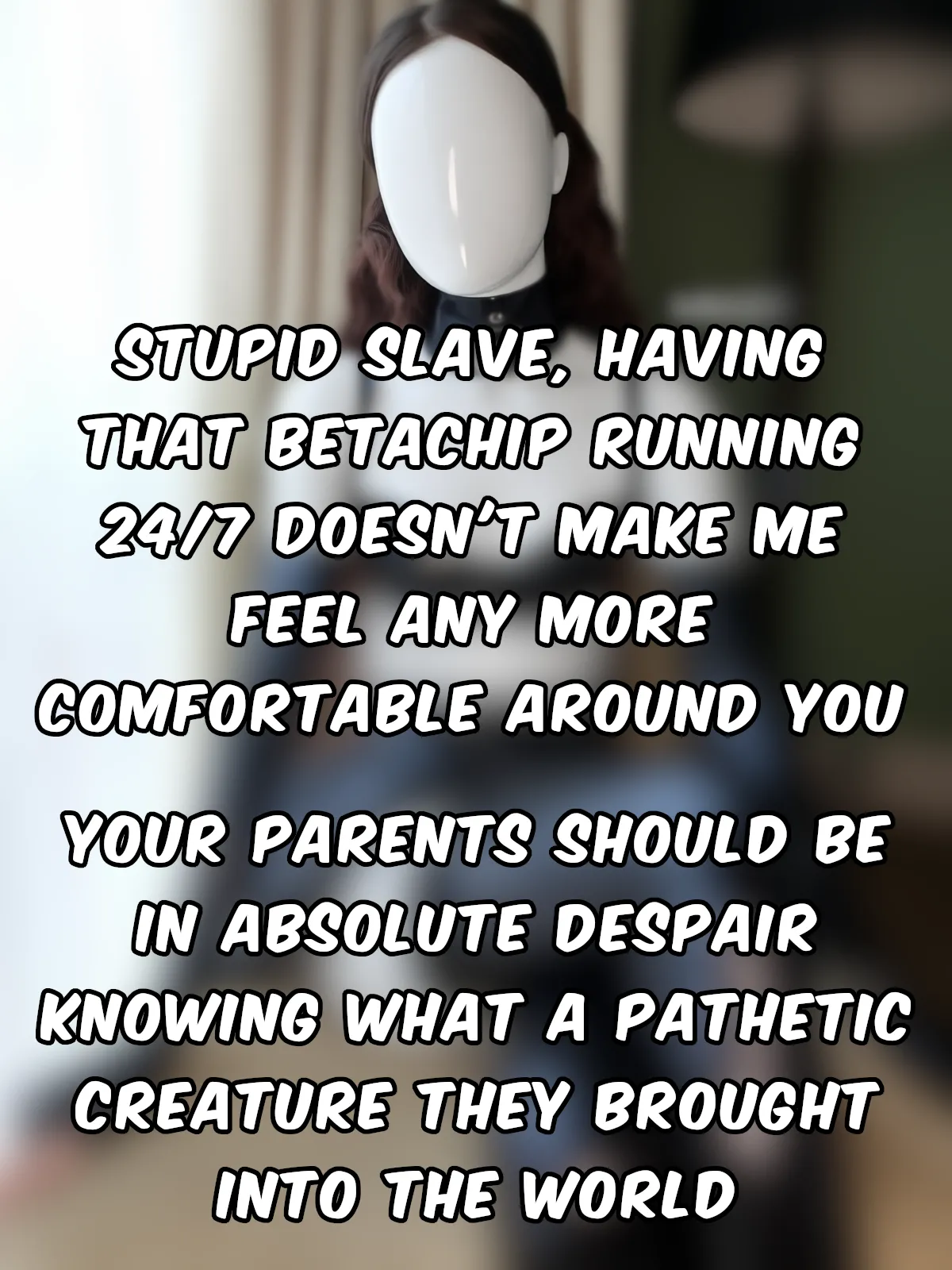Mannequin goddesses were still too much for your pathetic brain, but thanks to a new betachip update, your mistress can now combine styles. Say hello to blurred mannequins! page 10 full