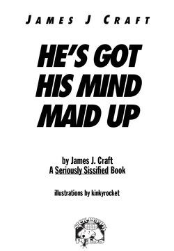 He's Got His Mind Maid Up James J. Craft