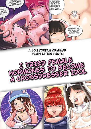 I tried female hormones to become a crossdresser Idol cover