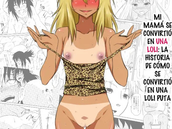 MI MAMÁ SE CONVIRTIÓ EN UNA LOLI: LA HISTORIA DE CÓMO SE CONVIRTIÓ EN UNA LOLI PUTA cover