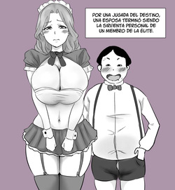 Por una jugada del destino, una esposa terminó siendo la sirvienta personal de un miembro de la élite