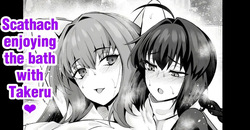 Scathach enjoying the bath with Takeru