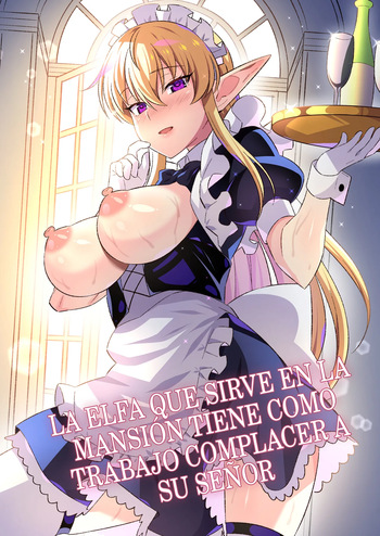 Oyashiki ni Tsukaeru Elf wa Goshujin-sama ni XXXX de Gohoushi Suru no ga Shigoto desu｜La elfa que sirve en la mansión tiene como trabajo complacer a su señor cover