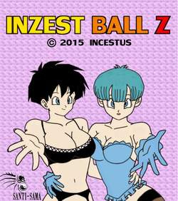Incest Ball Z  Santi-Sama Traducciones