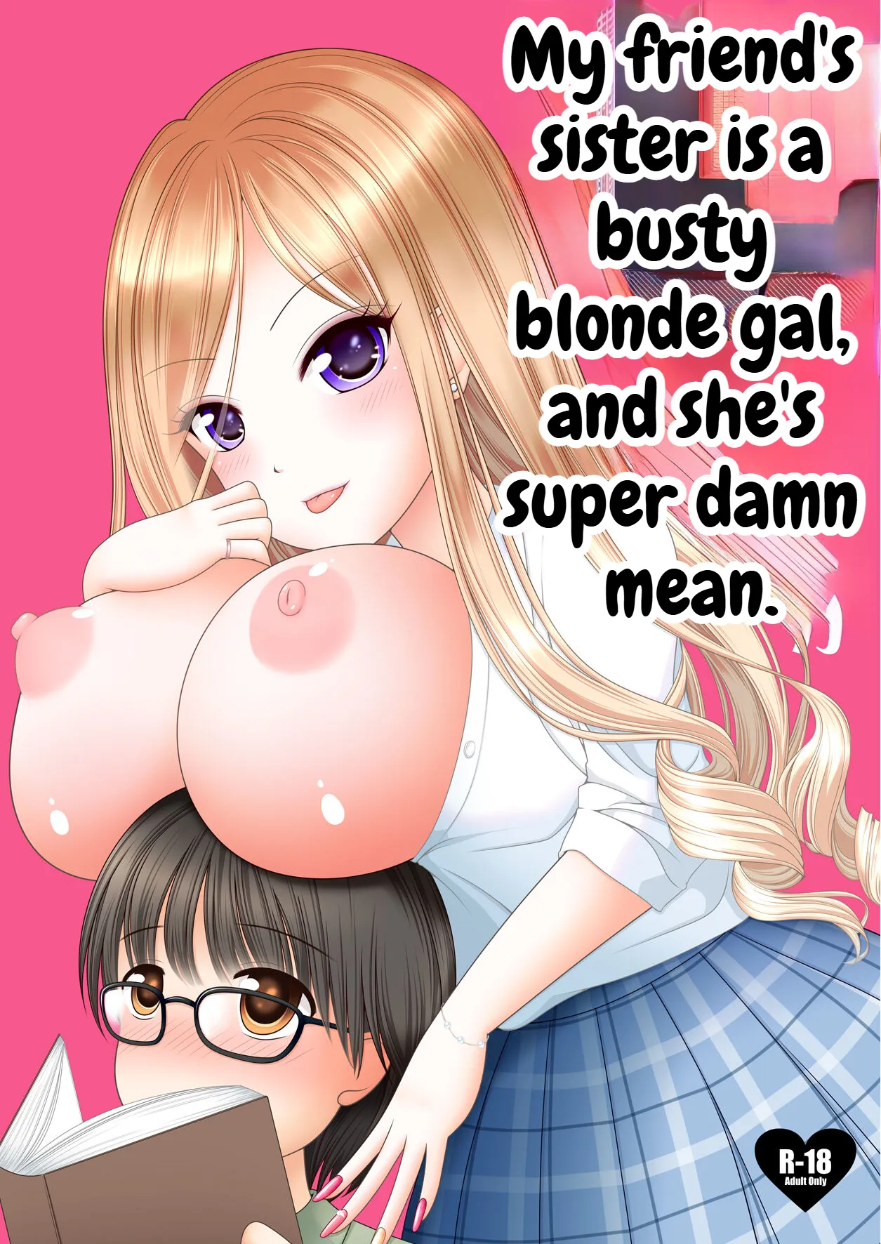Tomodachi no Onee-chan ga Kyonyuu no Shiro Gal de Tottemo Sukebe datta Ken. | My friend's Sister is a Busty Blond Gal, and she's Super Damn Mean. page 1 full