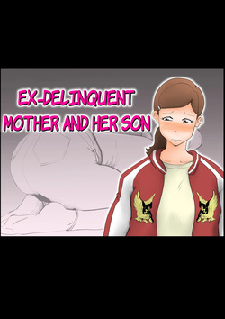 Moto yan hahaoya to musuko | Ex-Delinquent Mother And Her Son