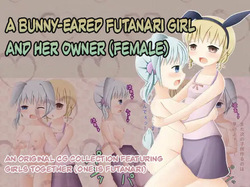 Usamimi Futanarikko to Kainushi-san  | A Bunny-Eared Futanari Girl and Her Owner
