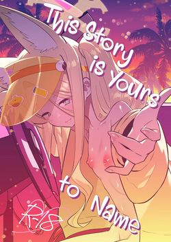Kono Monogatari no Namae wa Kimi ga Tsukete Kure. | This Story is Yours to Name