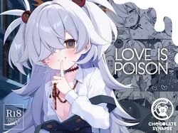 LOVE IS POISON