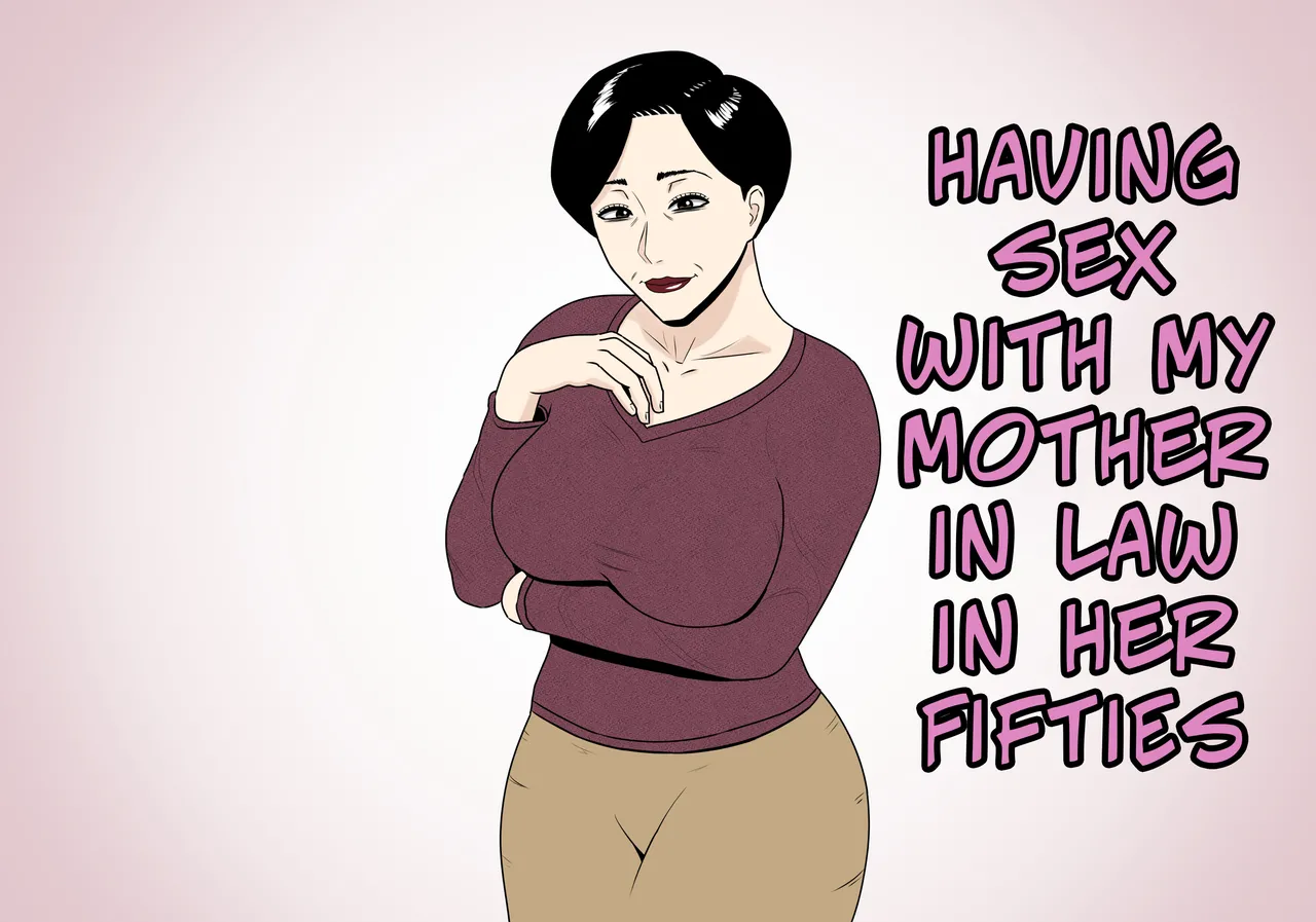 Having Sex With My Mother in Law In Her Fifties page 1 full