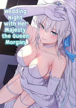 Morgan Heika to Shinkon Shoya | Wedding Night with Her Majesty the Queen Morgan