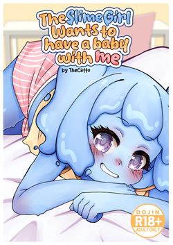 The Slime Girl Wants to have a baby with me