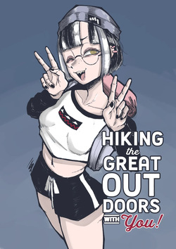 Hiking The Great Outdoors With You!
