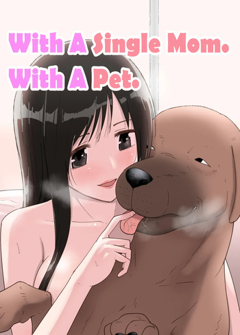 SinMama to. Petto to. | With A Single Mom. With A Pet. cover