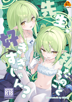 Sensei, Watashitachi no Koto Suki Sugi jan?