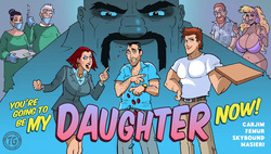 You're Going To Be My Daughter Now!