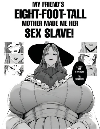 My Friend's Eight-Foot-Tall Mother Made Me Her Slave cover