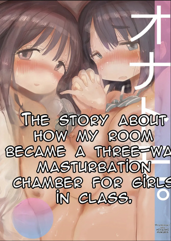 Onatomo: The Story of How My Room Became the Class Girls' Masturbation Room - Part 3 cover