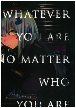 Whatever You Are, No Matter Who You Are