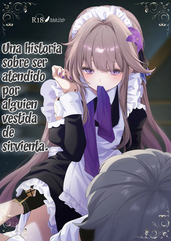 Una historia sobre ser atendido por alguien vestida de sirvienta cover