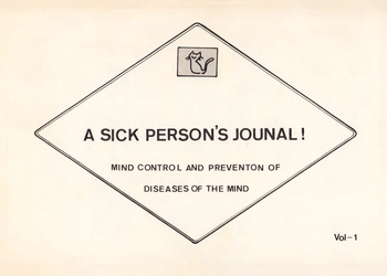 A SICK PERSONS JOURNAL! - MIND CONTROL AND PREVENTION OF DISEASES OF THE MIND - Vol. 1 cover