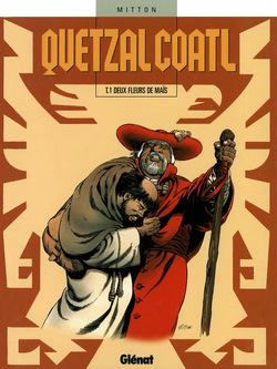 Quetzalcoatl T01 - Deux Fleurs de Maïs