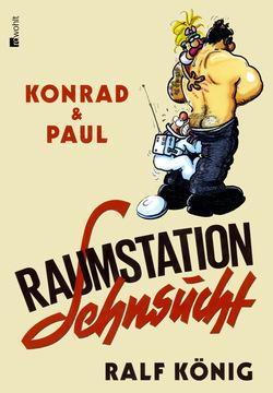 Konrad &amp; Paul : Raumstation Sehnsücht