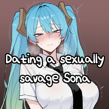 Dating a sexually savage Sona cover