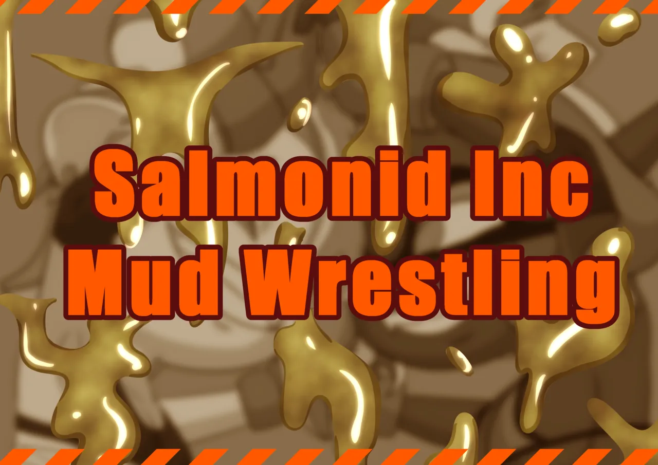 Shiver vs Frye: Salmonid Inc Mud Wrestling page 6 full