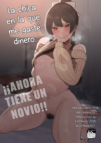 La Chica en la que me Gasté Dinero... ¡¡Ahora Tiene un Novio!! The girl I spent money on... now has a boyfriend!! cover