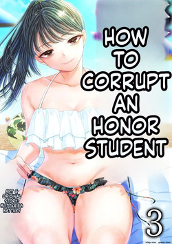 How to Corrupt an Honor High School Student: "Summer Vacation" & "THE END"