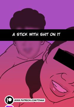 A stick with shit on it