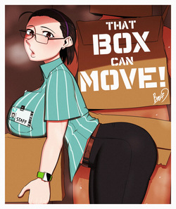 That box can move!