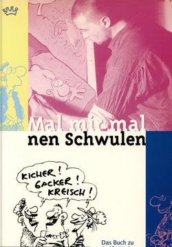 Mal mir mal nen Schwulen : Das Buch zu Ralf König