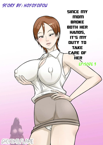 Okaa-san ga Kossetsu Shita no de Musuko no Ore ga Kaigo Suru! | Since my mom broke both her hands, it’s my duty to take care of her. Episode 3 cover