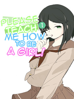Please Teach Me How to Be a Girl! 1