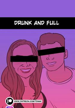 Drunk and Full