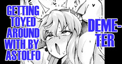Demeter, Astolfo ni Asobareru… | Demeter, Getting Toyed Around With by Astolfo