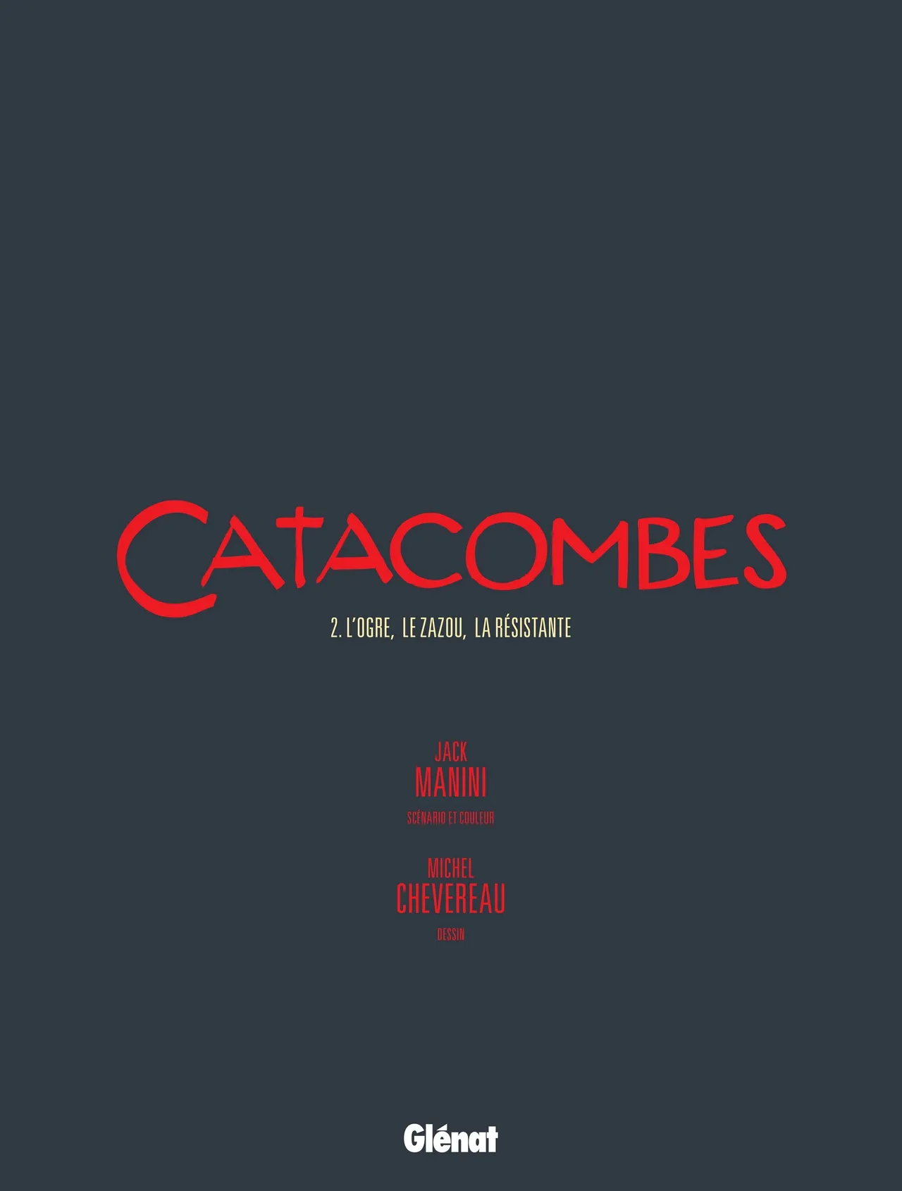 Catacombes T02 - L'Ogre, le Zazou, la Résistante page 4 full
